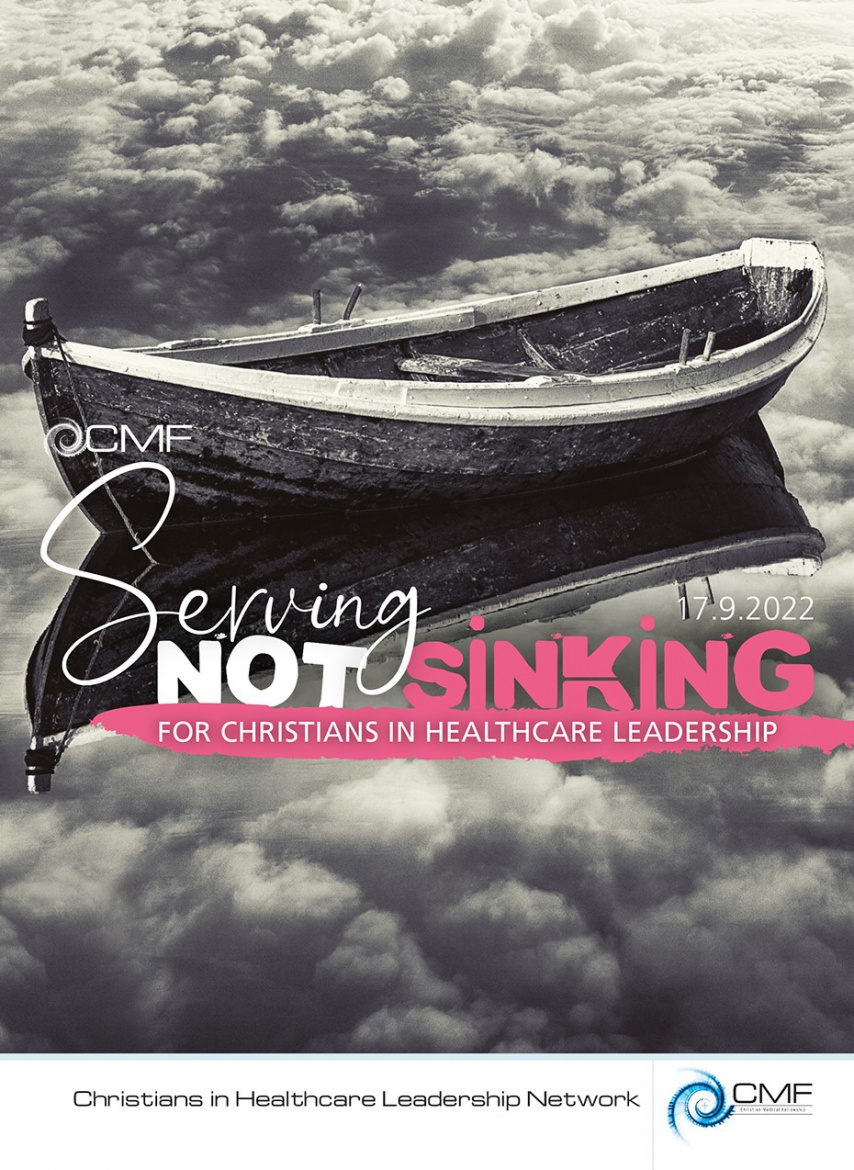 Serving Not Sinking - A Day conference for Christians in healthcare leadership