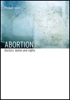Abortion - doctors' duties and rights - £5.00